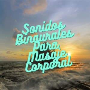 Sonidos Binaurales Para Masaje Corporal - Doctor binaural