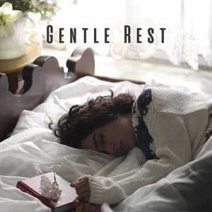 Gentle Rest: Chill Music for Sleep - Soft Music for Daydreaming