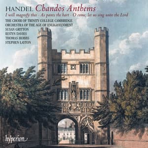 Handel: Chandos Anthems Nos. 5a, 6a & 8 - George Frideric Handel