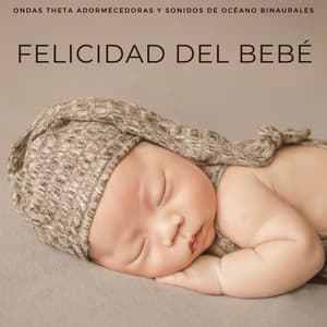 Felicidad Del Bebé: Ondas Theta Adormecedoras Y Sonidos De Océano Binaurales - Realidad Binaural