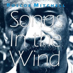 Songs in the Wind - Roscoe Mitchell
