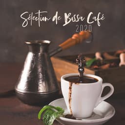 Sélection de Bossa Café 2020 - Jazz instrumentale académie
