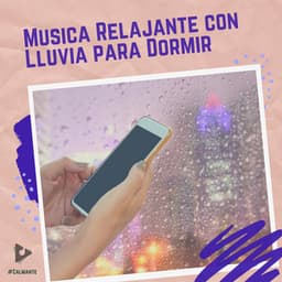 Música Relajante con Lluvia para Dormir - #Calmante