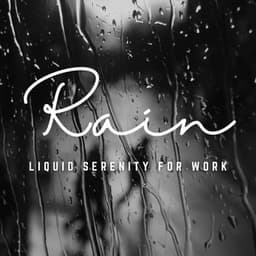Rainy Work Focus: Boost Productivity with Nature's Rain - Calm Sleep Rain Sound