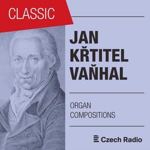 Jan Křtitel Vaňhal: Organ Compositions - Johann Baptist Vanhal