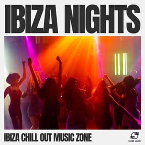 Ibiza Nights - Ibiza Chill Out Music Zone