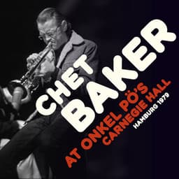At Onkel Pö´s Carnegie Hall, Hamburg 1979 - Chet Baker