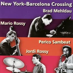 New York -Barcelona Crossing - Brad Mehldau