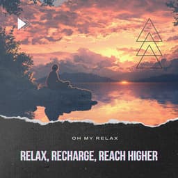 Relax, Recharge, Reach Higher - Oh My Relax