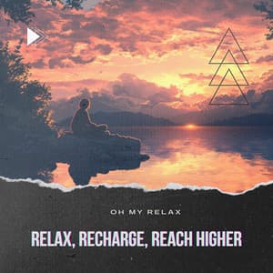 Relax, Recharge, Reach Higher - Oh My Relax