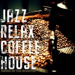 Beans In The Roaster - Jazz Relax Coffee House