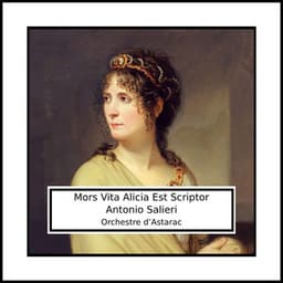 Salieri: Mors Vita Alicia Est Scriptor - Antonio Salieri