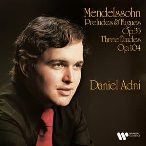 Mendelssohn: Preludes and Fugues, Op. 35 & Études, Op. 104b - Felix Mendelssohn
