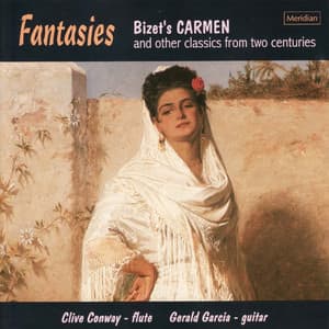 Bizet's Carmen and Other Classics from Two Centuries "Fantasies" - Clive Conway
