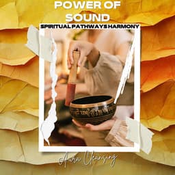 Power of Sound: Aura Cleansing - Spiritual Pathways Harmony