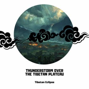Thunderstorm Over the Tibetan Plateau: Spiritual Awakening - Tibetan Eclipse