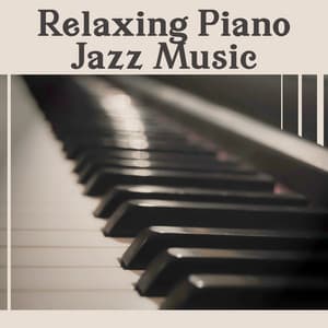 Relaxing Piano Jazz Music: Solo Piano Music Collection, Instrumental Background, Soft Sounds for Relaxation - Piano Bar Music Guys