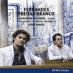 Fernandes: Violin Concerto in E Major, Freitas Branco: Symphony No. 2 - Orchestre symphonique d'Extremadura