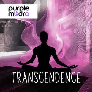 Transcendence: Rising Above the Limitations of the Ego - Purple Mudra