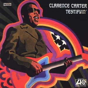 Testifyin' - Clarence Carter