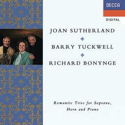 Romantic Trios for Soprano, Horn & Piano - Dame Joan Sutherland