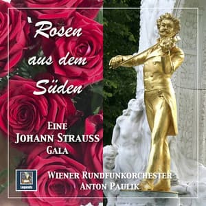 Rosen aus dem Süden: Eine Johann Strauß Gala - Johann Strauss II