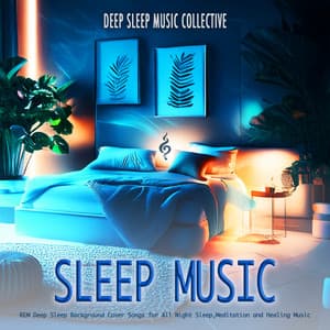 Sleep Music: REM Deep Sleep Background Cover Songs for All Night Sleep, Meditation and Healing Music - Deep Sleep Music Collective