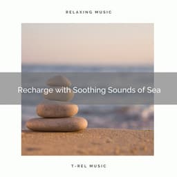 Recharge with Soothing Sounds of Sea - Sleeping Ocean Waves