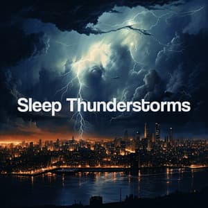 Sleep Thunderstorms - Thunderstorm Sound Bank