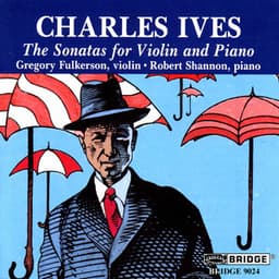 Ives: Violin Sonatas Nos. 1-4 - Charles Ives
