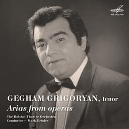 Gegham Grigoryan. Arias from Operas - Gegham Grigoryan