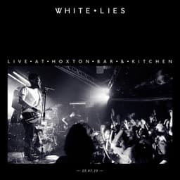 Live At Hoxton Bar & Kitchen 23.07.13 - White Lies