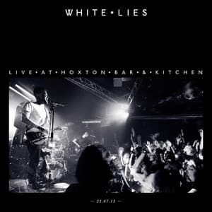 Live At Hoxton Bar & Kitchen 23.07.13 - White Lies
