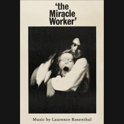 The Miracle Worker - Original Motion Picture Soundtrack - Laurence Rosenthal