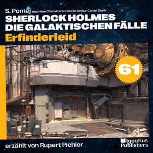 Erfinderleid - Sherlock Holmes - Die galaktischen Fälle