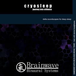 Cryosleep: Journey Into Stillness - Brainwave Binaural Systems