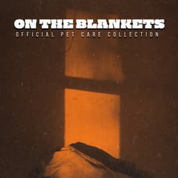 On the Blankets - Official Pet Care Collection