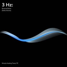3 Hz: Binaural Beats - Miracle Healing Tones TP