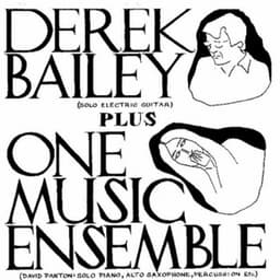 Derek Bailey Plus One Music Ensemble - Derek Bailey
