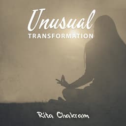 Unusual Transformation - Rita Chakram