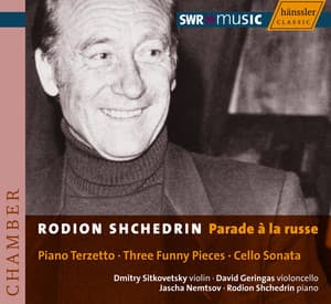 Schedrin: Piano Terzetto / 3 Funny Pieces / Cello Sonata - Rodion Shchedrin
