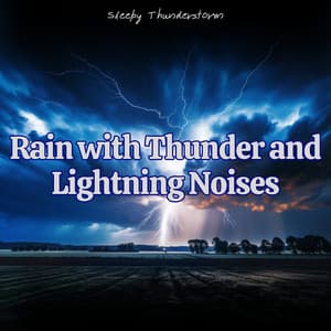 Rain with Thunder and Lightning Noises for Sleep - Sleepy Thunderstorm