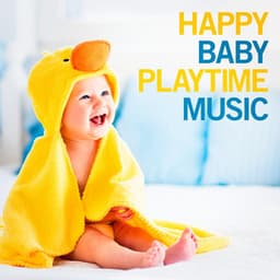 Happy Baby Playtime Music - Smart Baby Lullabies
