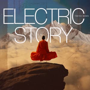 Electric Story - Tibetan Monks