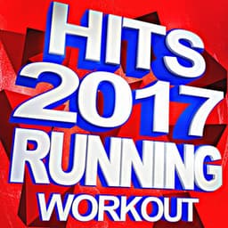 Hits 2017 Running Workout - Running Music Workout