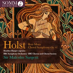 Holst: Beni Mora, Op. 29 No. 1 & Choral Symphony, Op. 41 - Gustav Holst