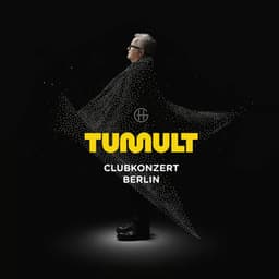 TUMULT, CLUBKONZERT BERLIN - Herbert Grönemeyer