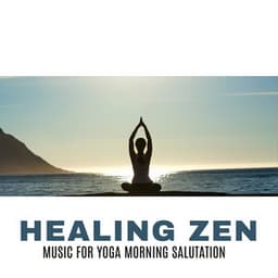 Healing Zen - Music for Yoga Morning Salutation and Buddhist Meditation Songs - Soham Hari