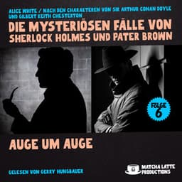 Auge um Auge - Die mysteriösen Fälle von Sherlock Holmes und Pater Brown