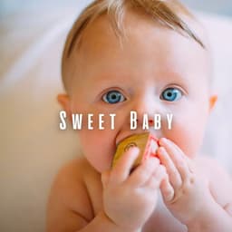 Sweet Baby: Chill Music Harmony - Child Care Masters